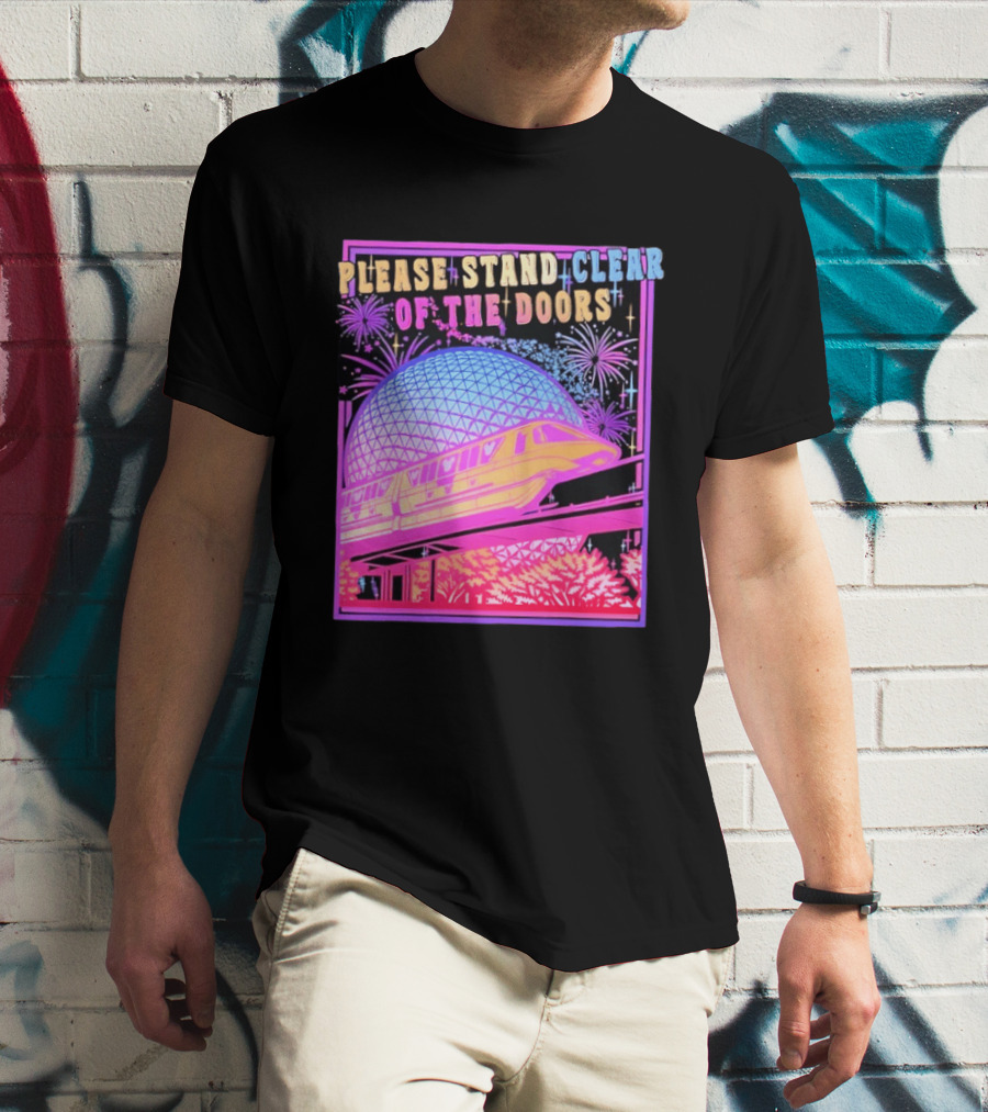 Please Stand Clear Of The Doors Monorail Space Geodesic Fireworks T-Shirt