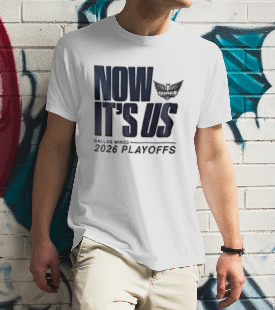 Dallas Wings Now It's Us 2026 Playoffs T-Shirt