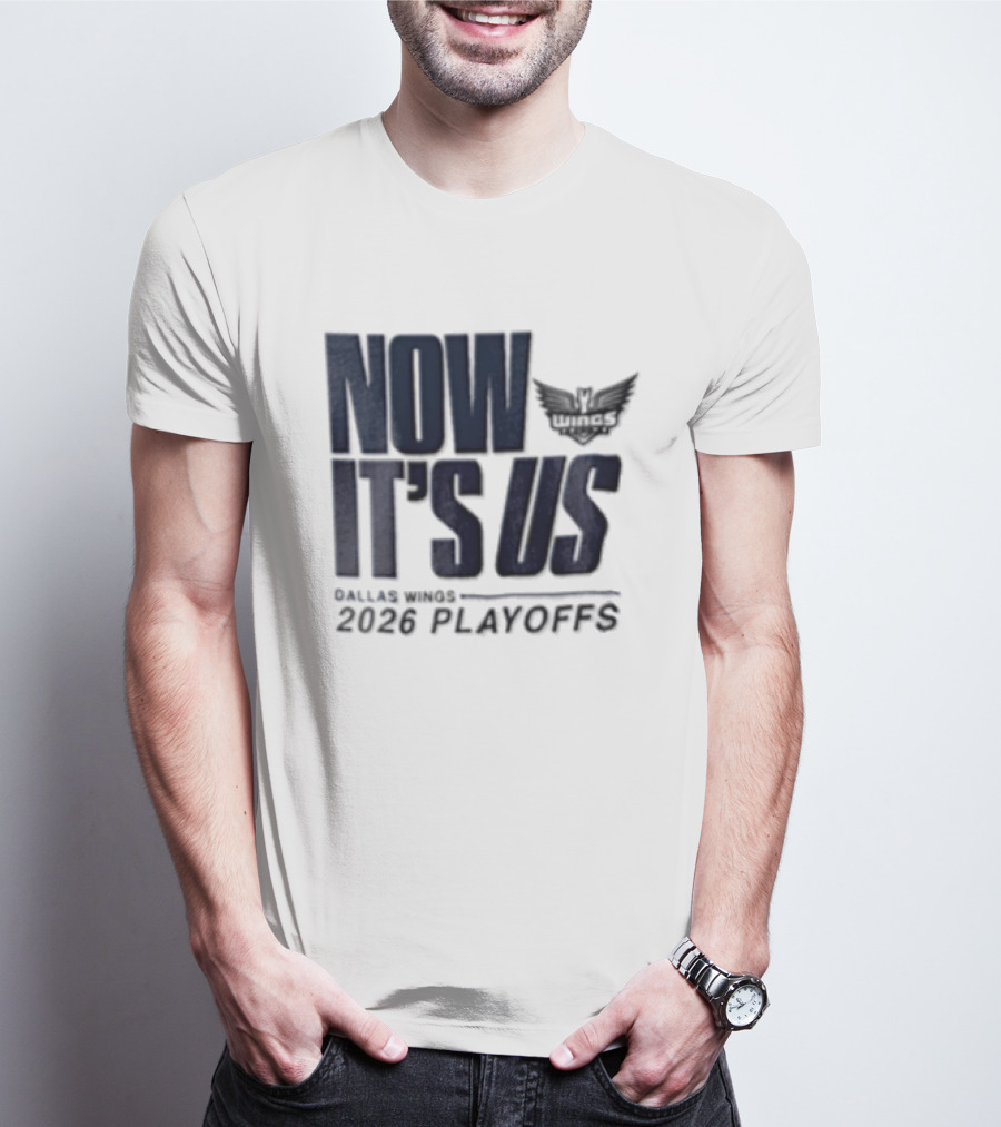 Dallas Wings Now It's Us 2026 Playoffs T-Shirt
