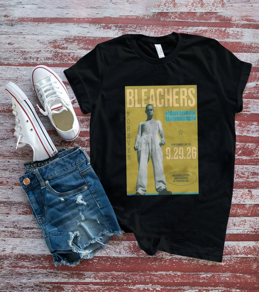 Bleachers Forever Sterling Heights Michigan Lottery Amphitheatre September 29 2026 T-Shirt