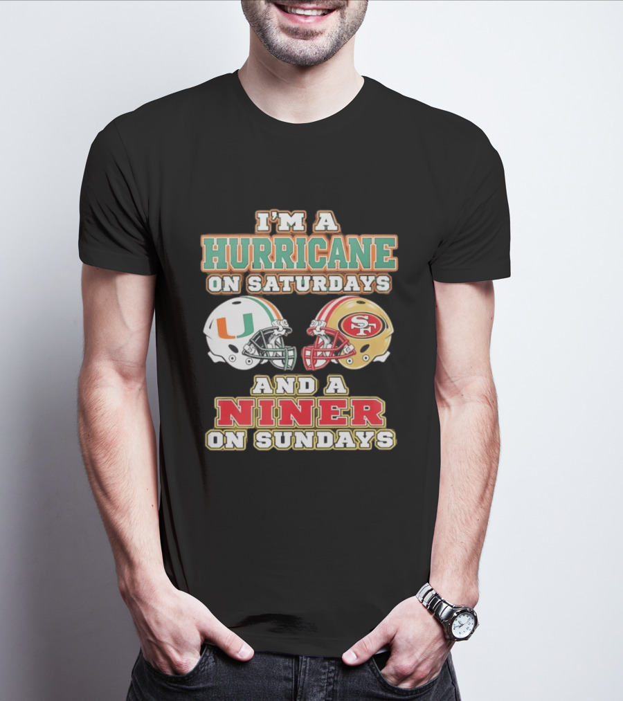 I'm A Hurricane On Saturdays And A Niner On Sundays Football Helmets T-Shirt