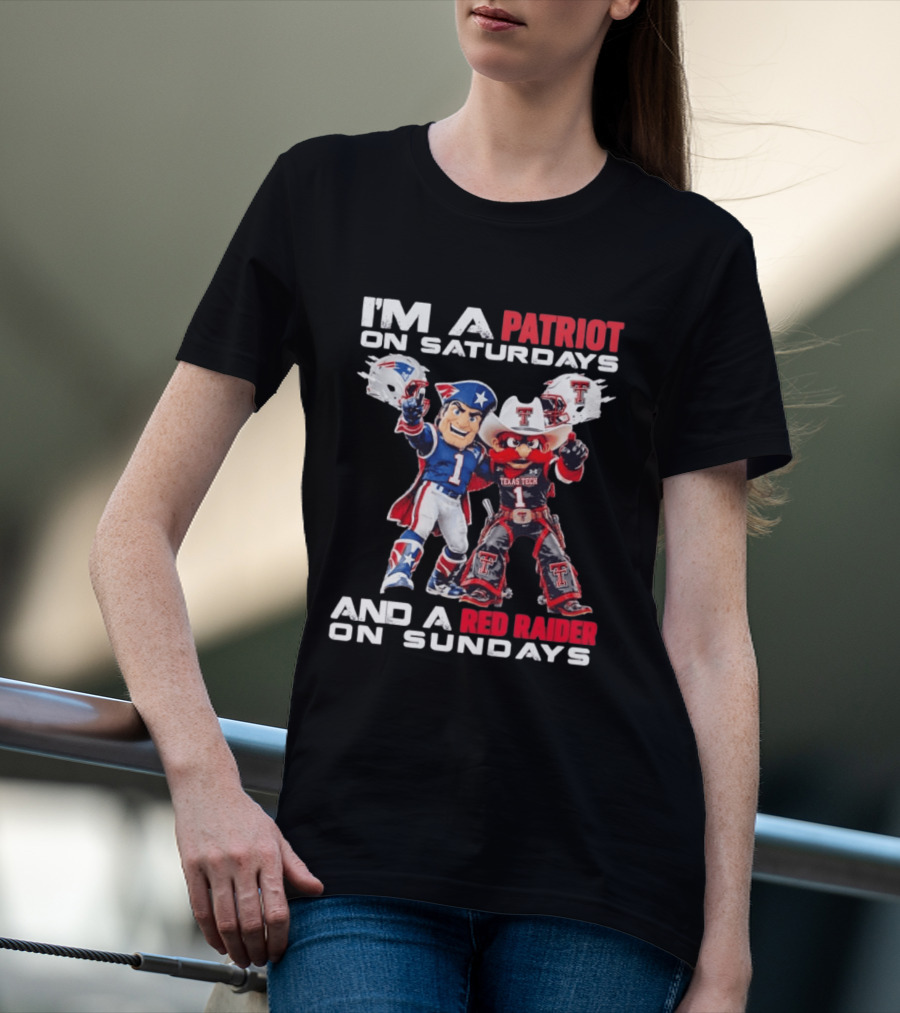 I'm A Patriot On Saturdays And A Red Raider On Sundays Texas Tech Football Mascots T-Shirt