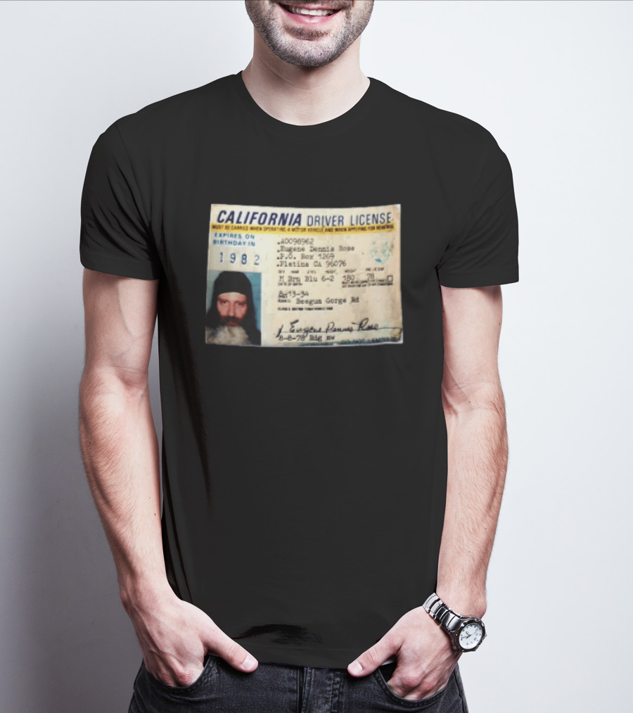 California Driver License 1982 Eugene Dennis Rose Platina Beegum Gorge T-Shirt