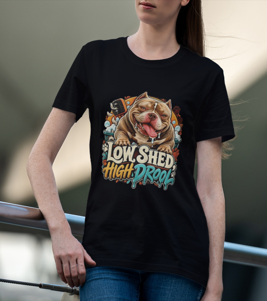 Low Shed High Drool Micro Bully Dog Grooming Fun T-Shirt
