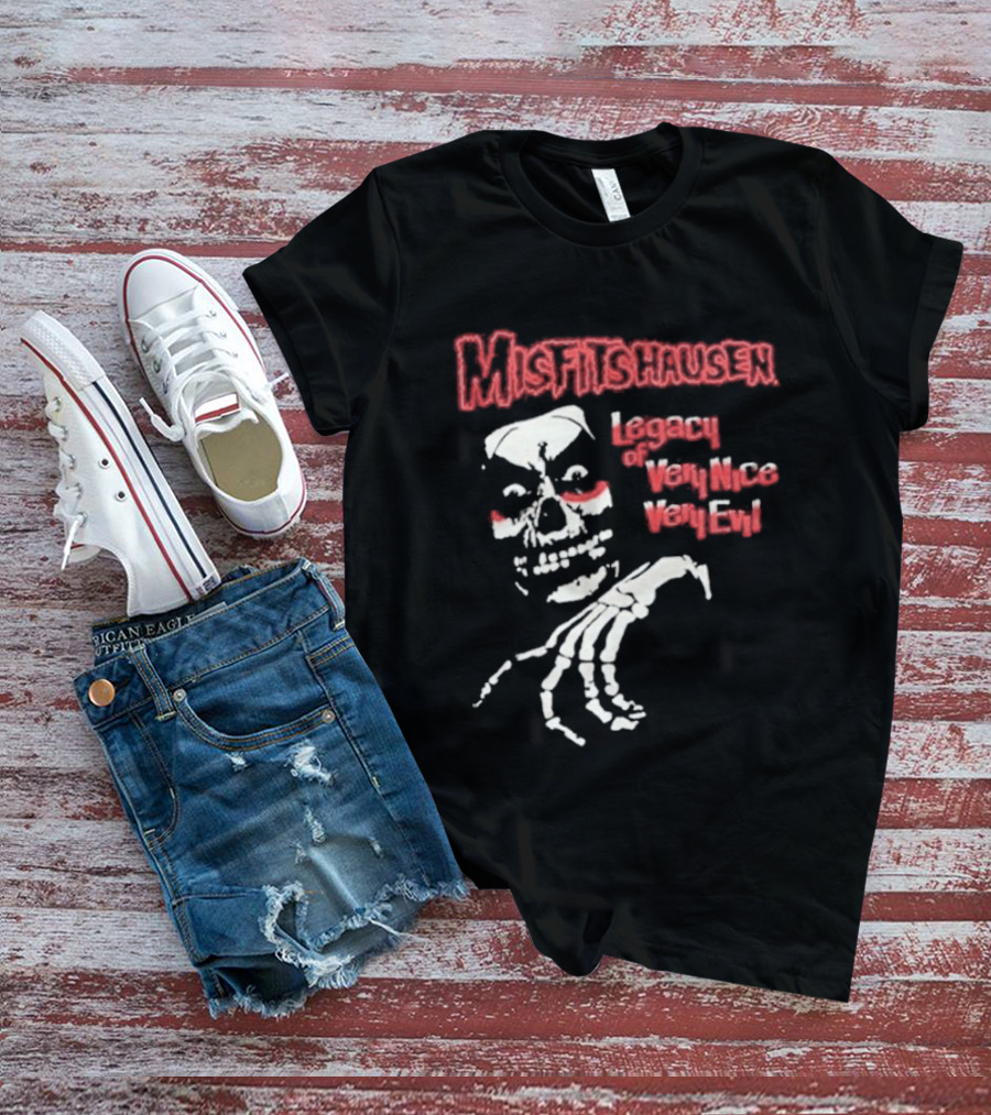 Misfitshausen Legacy Of Very Nice Very Evil 2026 T-Shirt