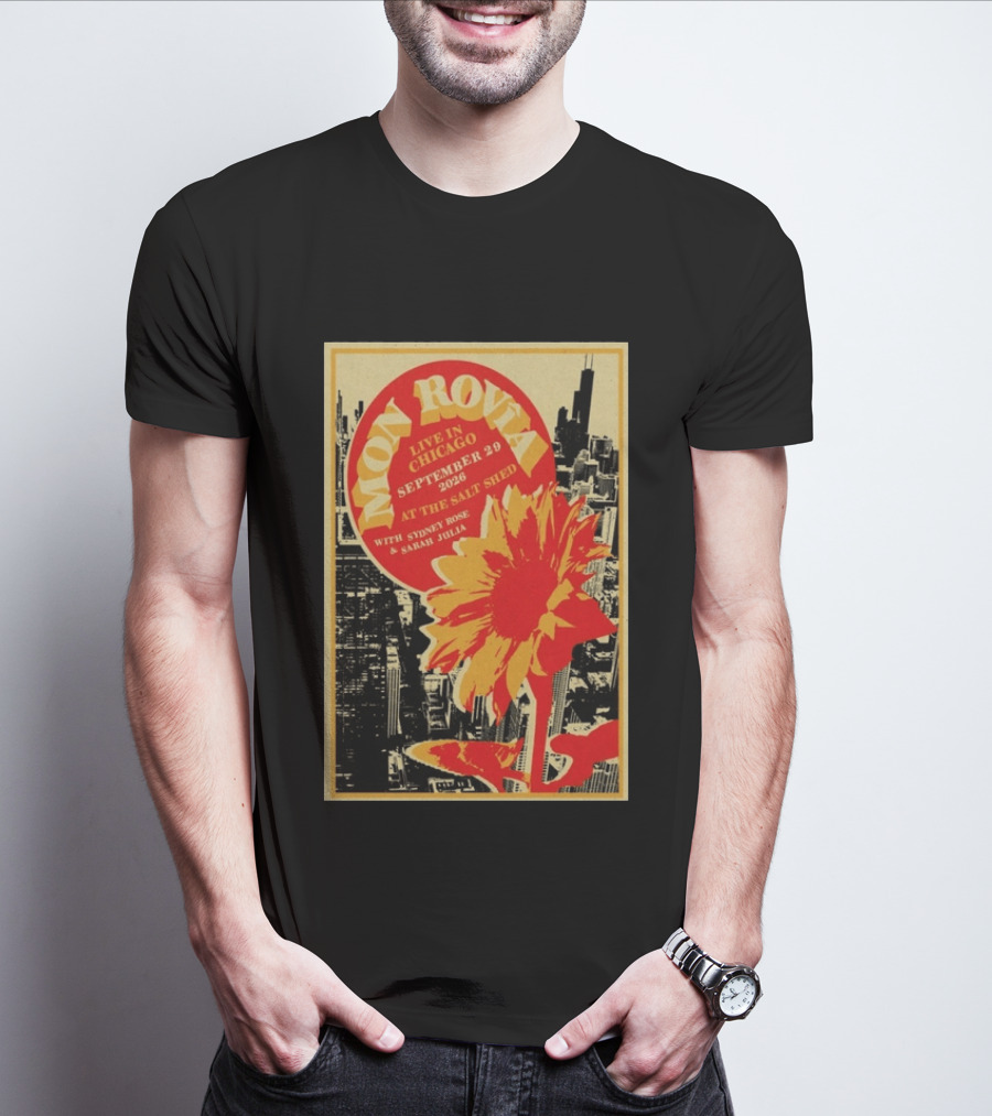 Mon Rovîa Live In Chicago September 29 2026 The Salt Shed With Sydney Rose And Sarah Julia Limited T-Shirt