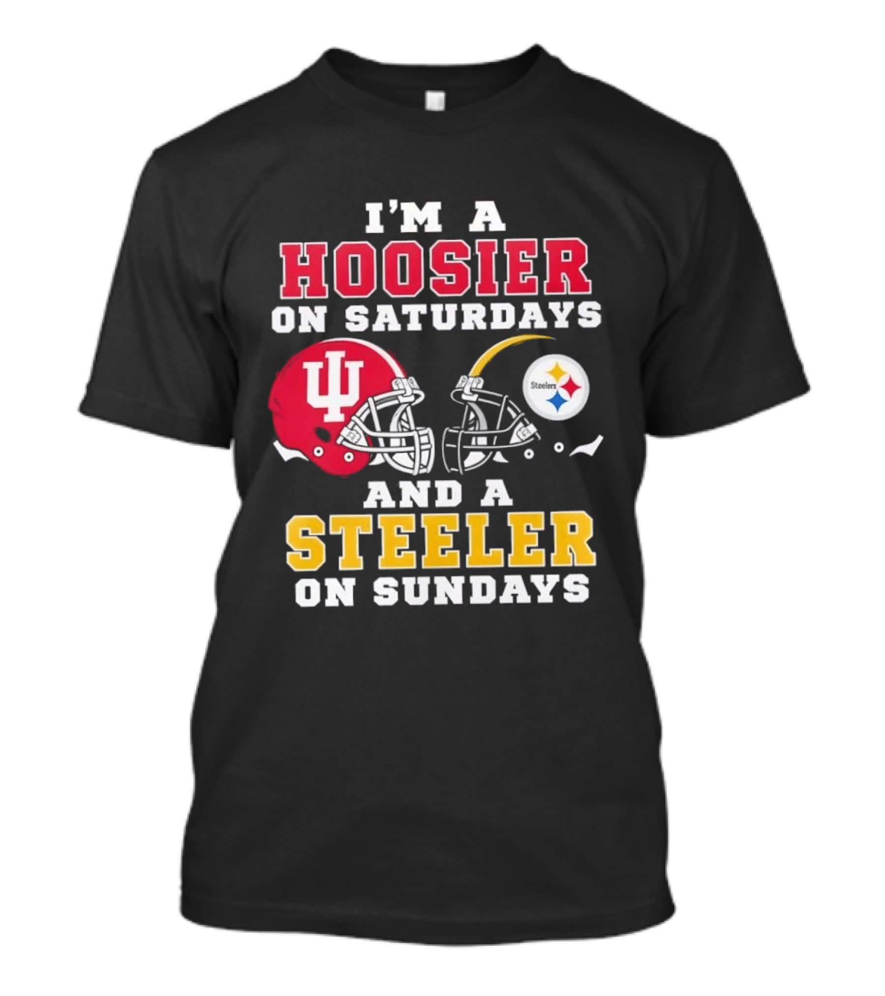 I'm A Hoosier On Saturdays And A Steeler On Sundays With Indiana And Pittsburgh Helmets T-Shirt