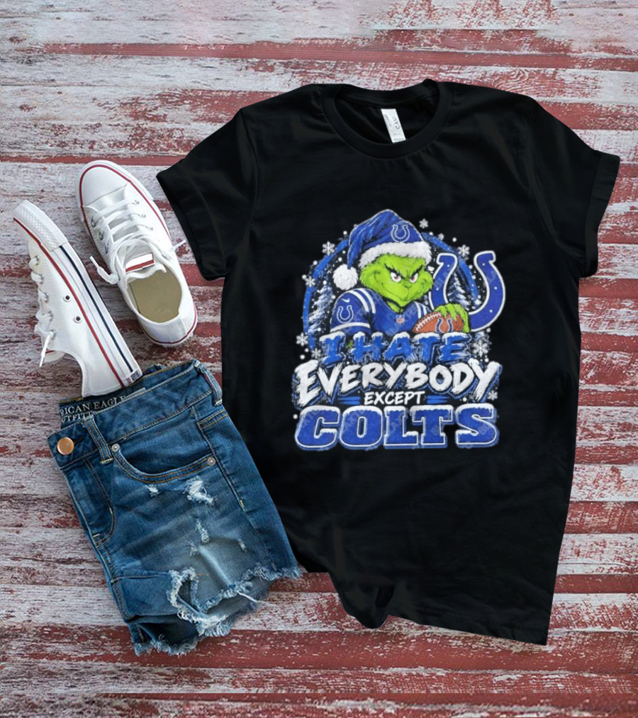 Indianapolis Colts Grinch I Hate Everybody Except Colts Fans Christmas Holiday T-Shirt