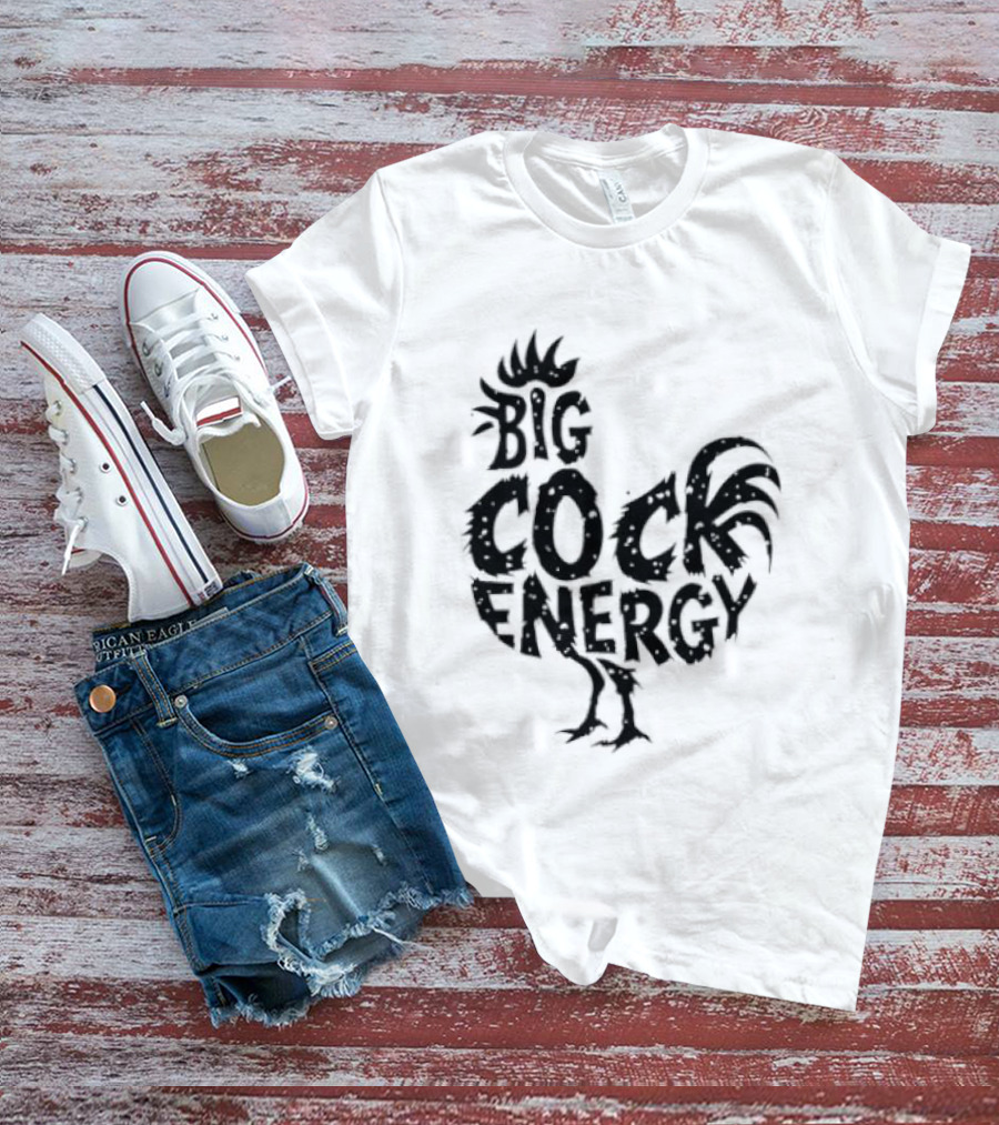 Big Cock Energy Rooster T-Shirt