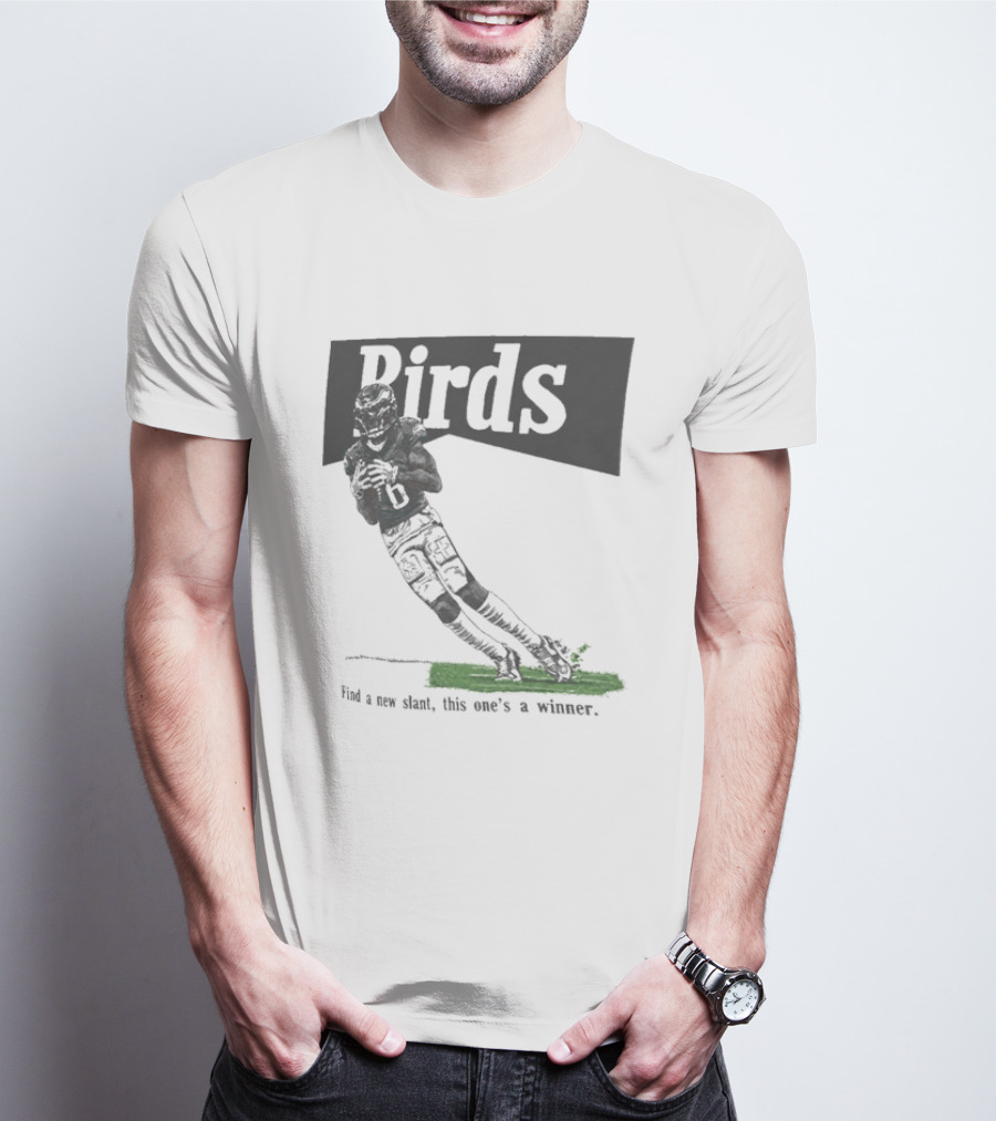 Philadelphia Eagles Birds Find A New Slant This One's A Winner Toe Drag Swag T-Shirt