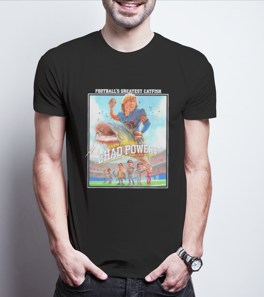 Football's Greatest Catfish Glen Powell As Chad Powers Featuring Peyton Manning T-Shirt