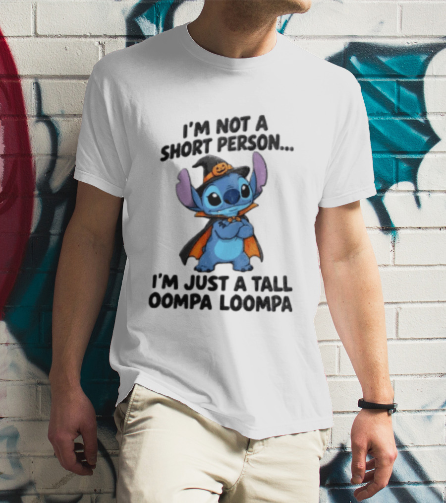 I'm Not A Short Person I'm Just A Tall Oompa Loompa Halloween Stitch T-Shirt