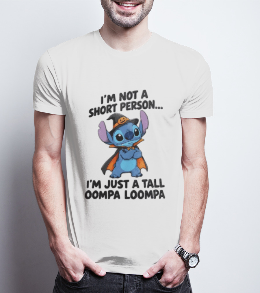 I'm Not A Short Person I'm Just A Tall Oompa Loompa Halloween Stitch T-Shirt