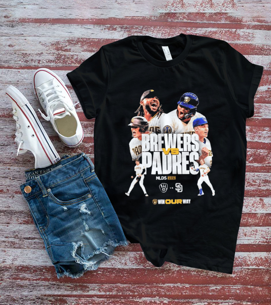 Brewers Vs Padres NLDS 2026 Win Our Way T-Shirt