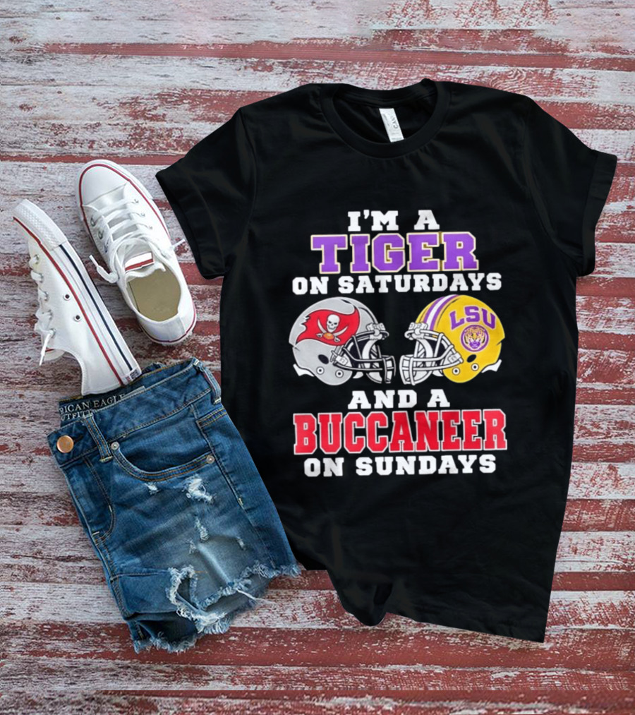 I'm A Tiger On Saturdays And A Buccaneer On Sundays LSU Football Helmets T-Shirt
