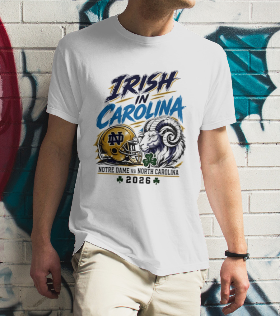 Irish In Carolina Notre Dame Vs North Carolina 2026 Football Rivalry T-Shirt