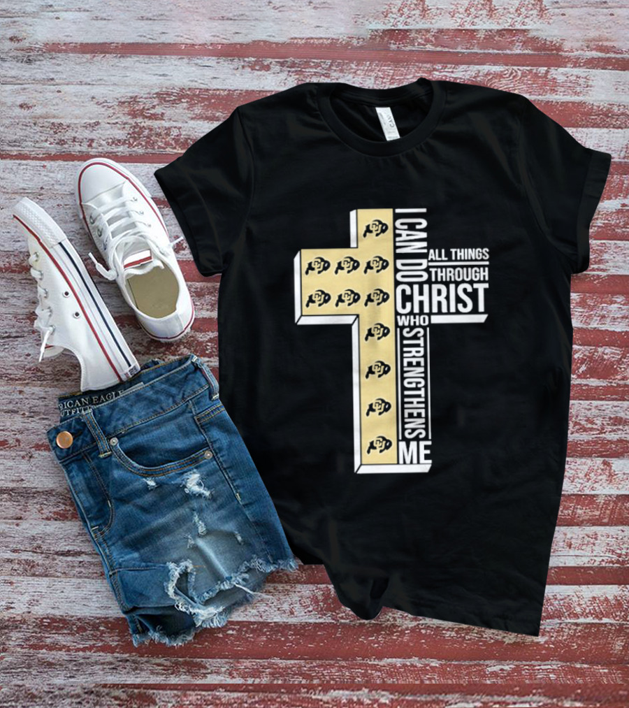 Colorado Buffaloes Cross I Can Do All Things Through Christ Who Strengthens Me T-Shirt