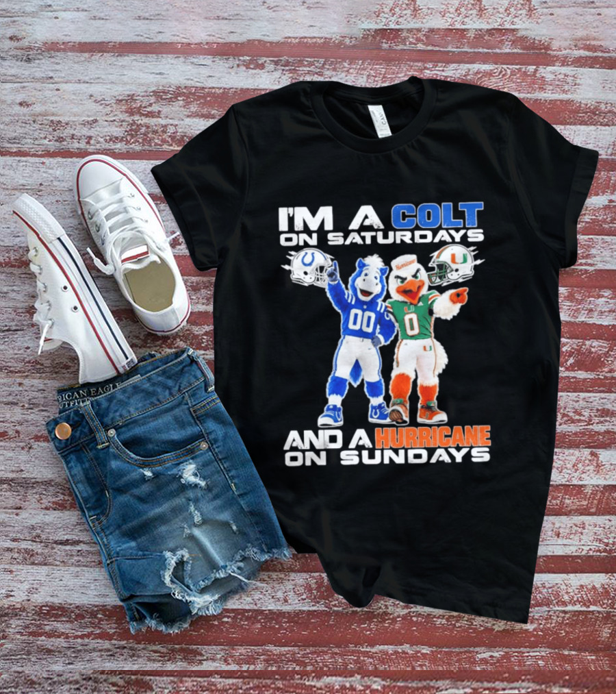 I'm A Colt On Saturdays And A Hurricane On Sundays Football Mascots T-Shirt