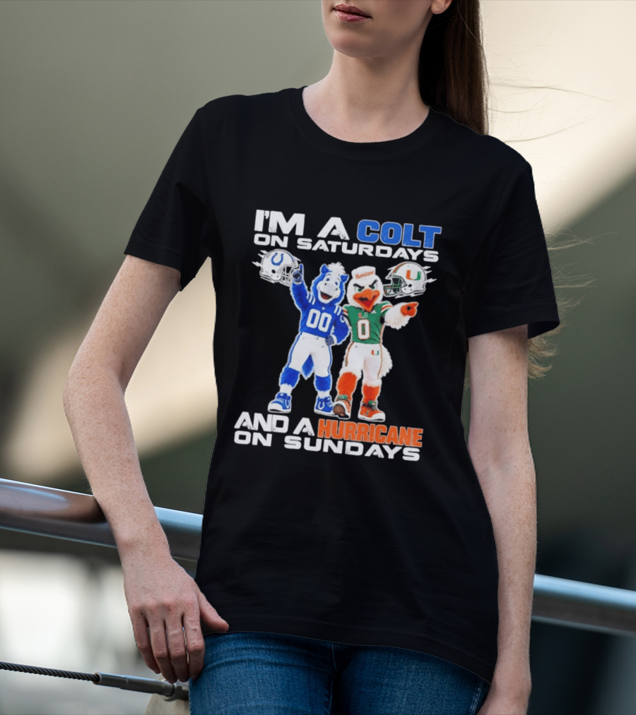 I'm A Colt On Saturdays And A Hurricane On Sundays Football Mascots T-Shirt