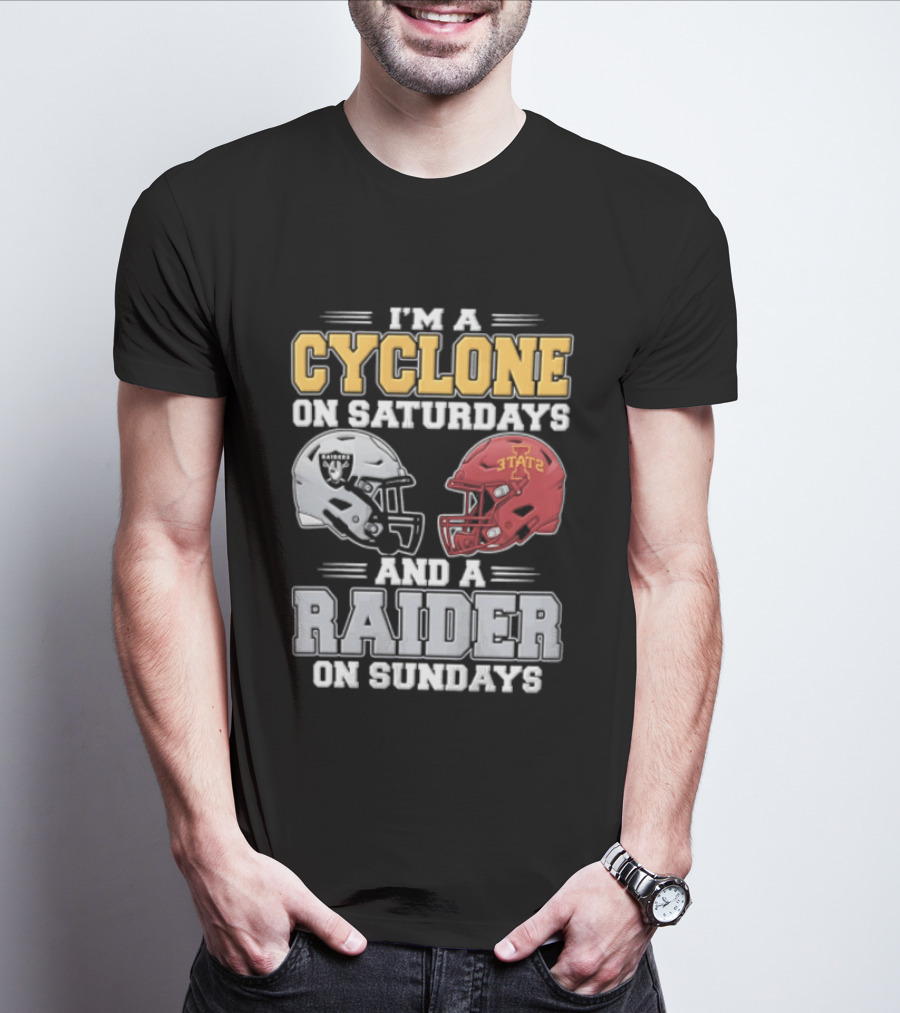 Im A Cyclone On Saturdays And A Raider On Sundays Las Vegas Raiders Iowa State Cyclones Football Fan Gear T-Shirt