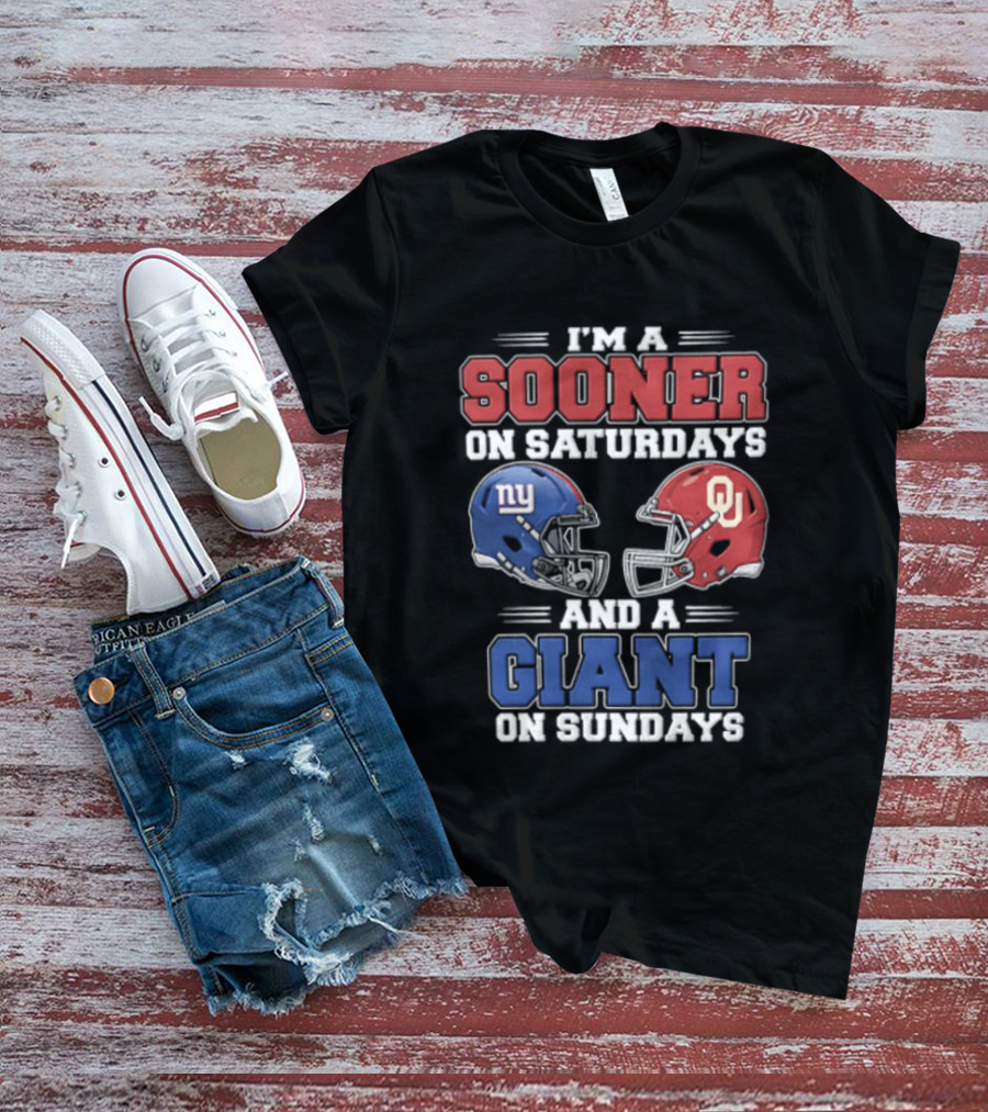 I'm A Sooner On Saturdays And A Giant On Sundays Oklahoma Sooners New York Giants Football Helmets T-Shirt