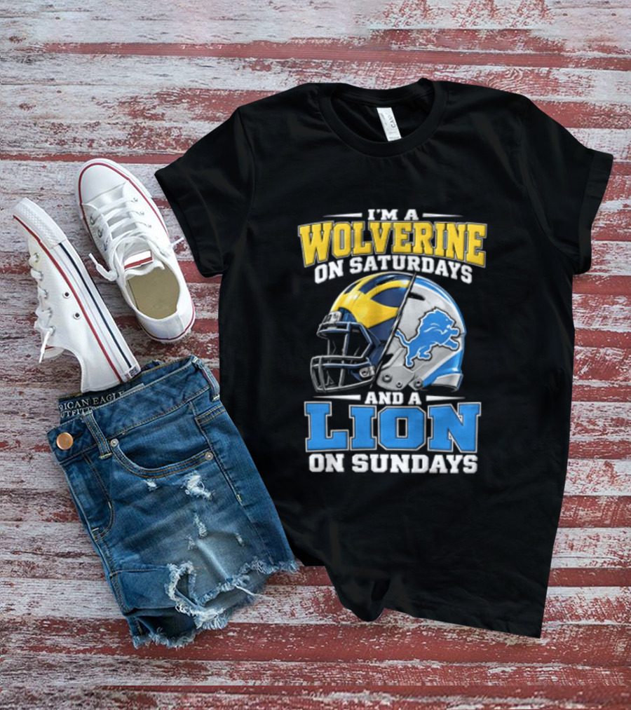 IM A Wolverine On Saturdays And A Lion On Sundays Michigan Wolverines Detroit Lions Football Helmets T-Shirt