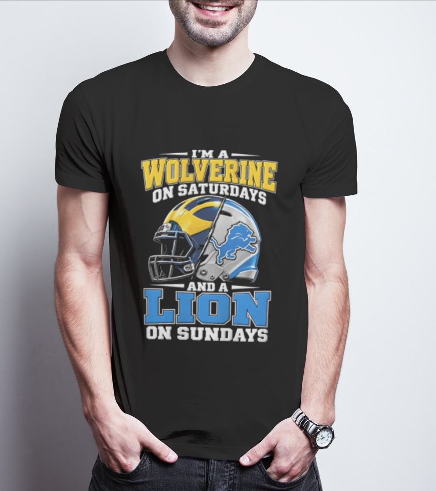 IM A Wolverine On Saturdays And A Lion On Sundays Michigan Wolverines Detroit Lions Football Helmets T-Shirt