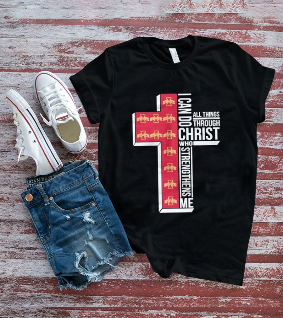 Iowa State Cyclones I Can Do All Things Through Christ Who Strengthens Me Cross T-Shirt