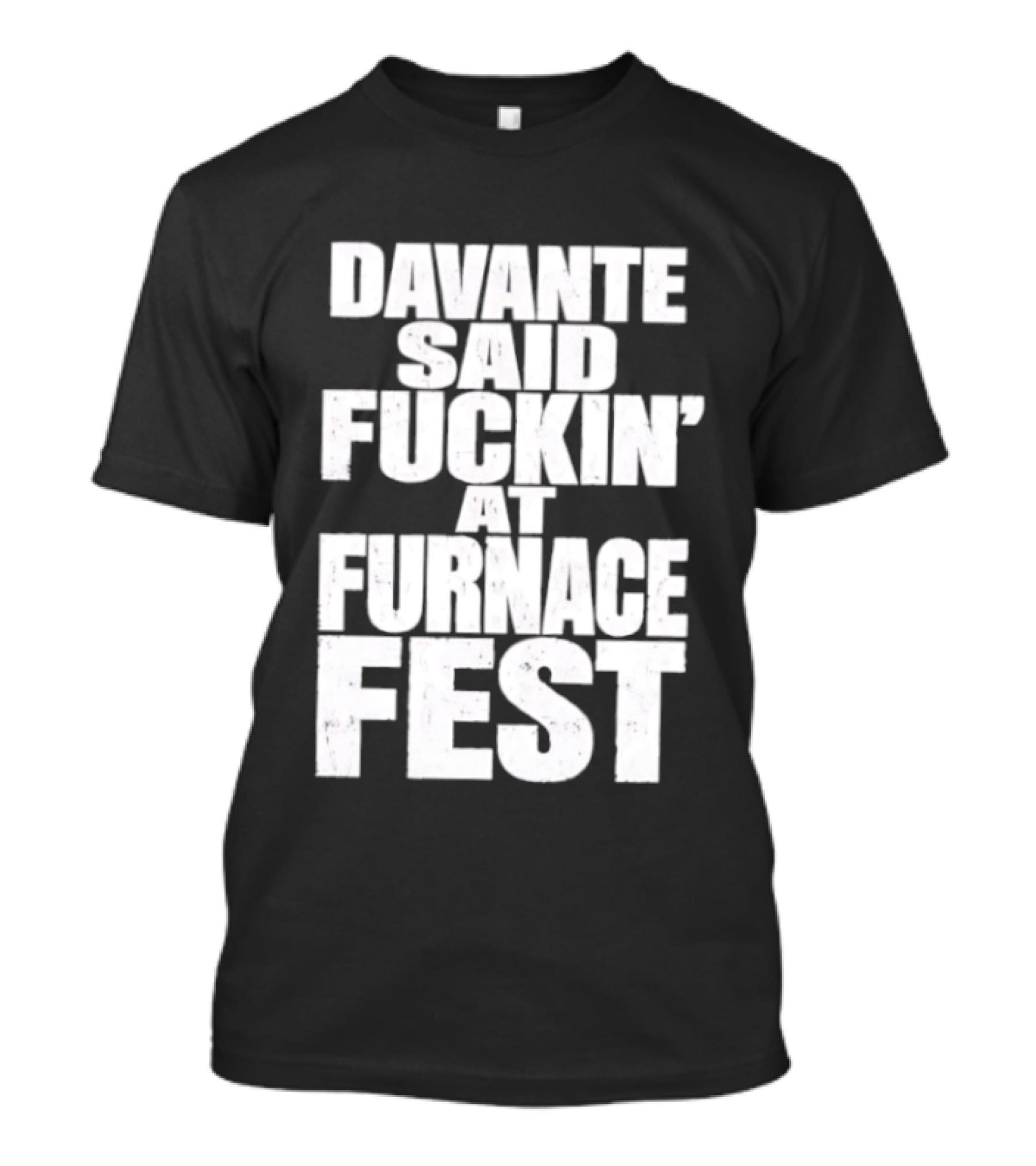 Davante Said Fuckin' At Furnace Fest T-Shirt