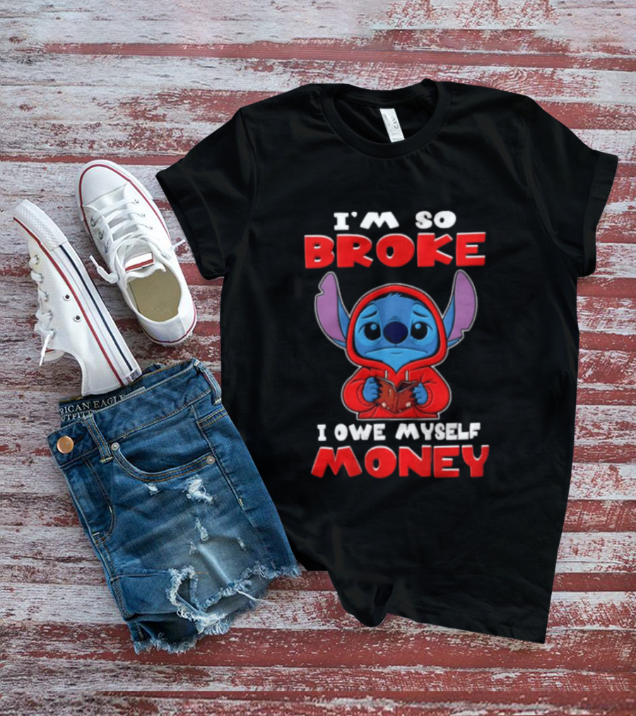 I'm So Broke I Owe Myself Money Stitch Look T-Shirt