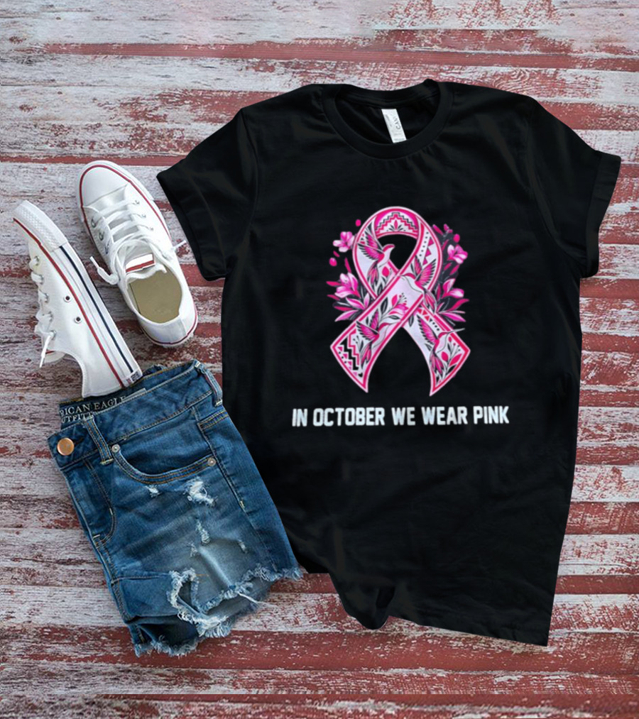 Breast Cancer Awareness Ribbon In October We Wear Pink T-Shirt