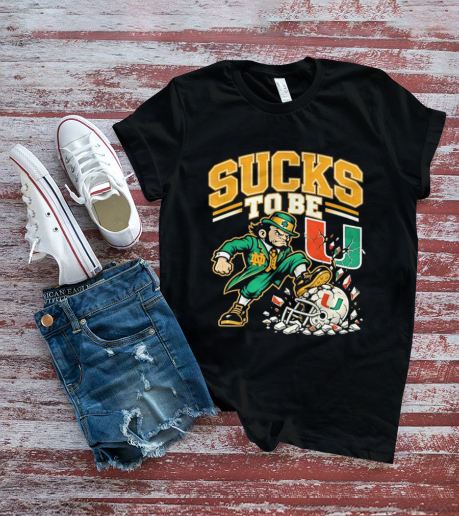 Sucks To Be U Notre Dame Fighting Irish Vs Miami Hurricanes 2026 T-Shirt