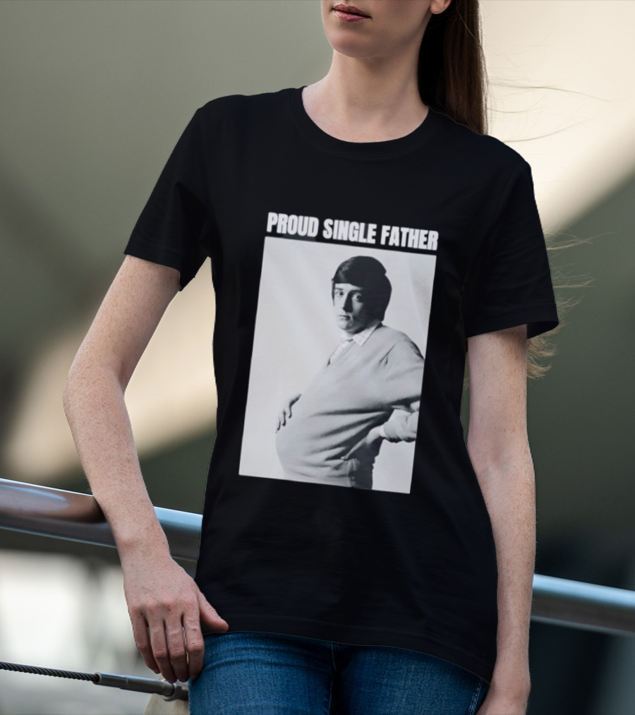 Proud Single Father Parody Pregnant Man Image T-Shirt