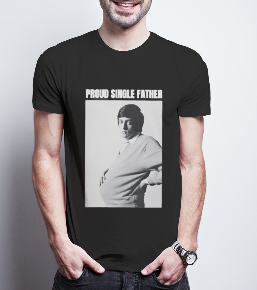 Proud Single Father Parody Pregnant Man Image T-Shirt