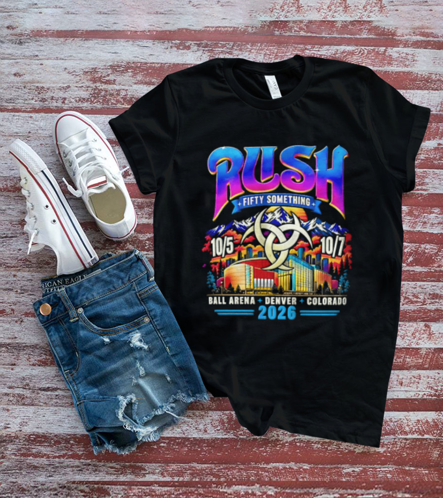 Rush Fifty Something Tour Ball Arena Denver Colorado October 5 7 2026 T-Shirt