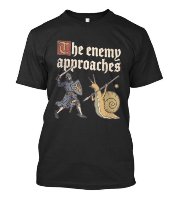 The Enemy Approaches Knight Duel With Snail Warrior In Medieval Battle Scene T-Shirt
