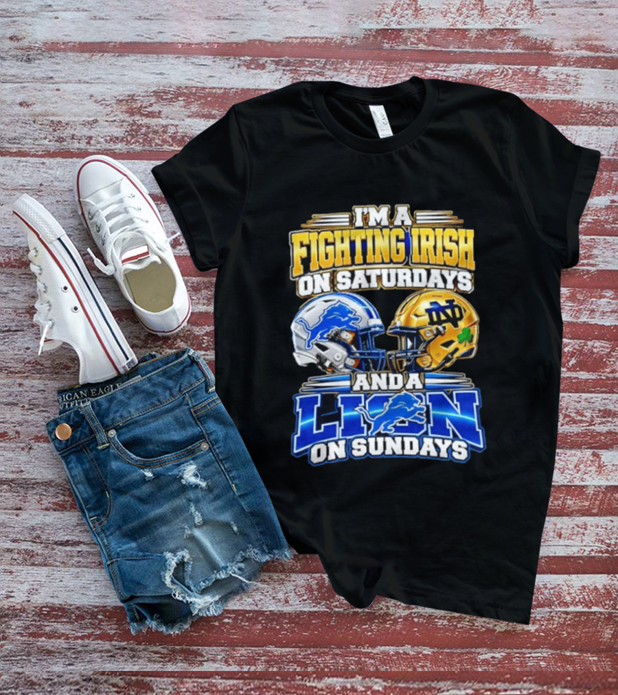 I'm A Fighting Irish On Saturdays And A Lion On Sundays Football Helmets T-Shirt