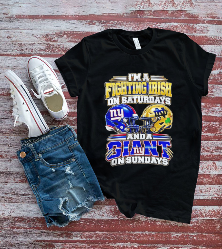 I'm A Fighting Irish On Saturdays And A Giant NY On Sundays Helmets T-Shirt