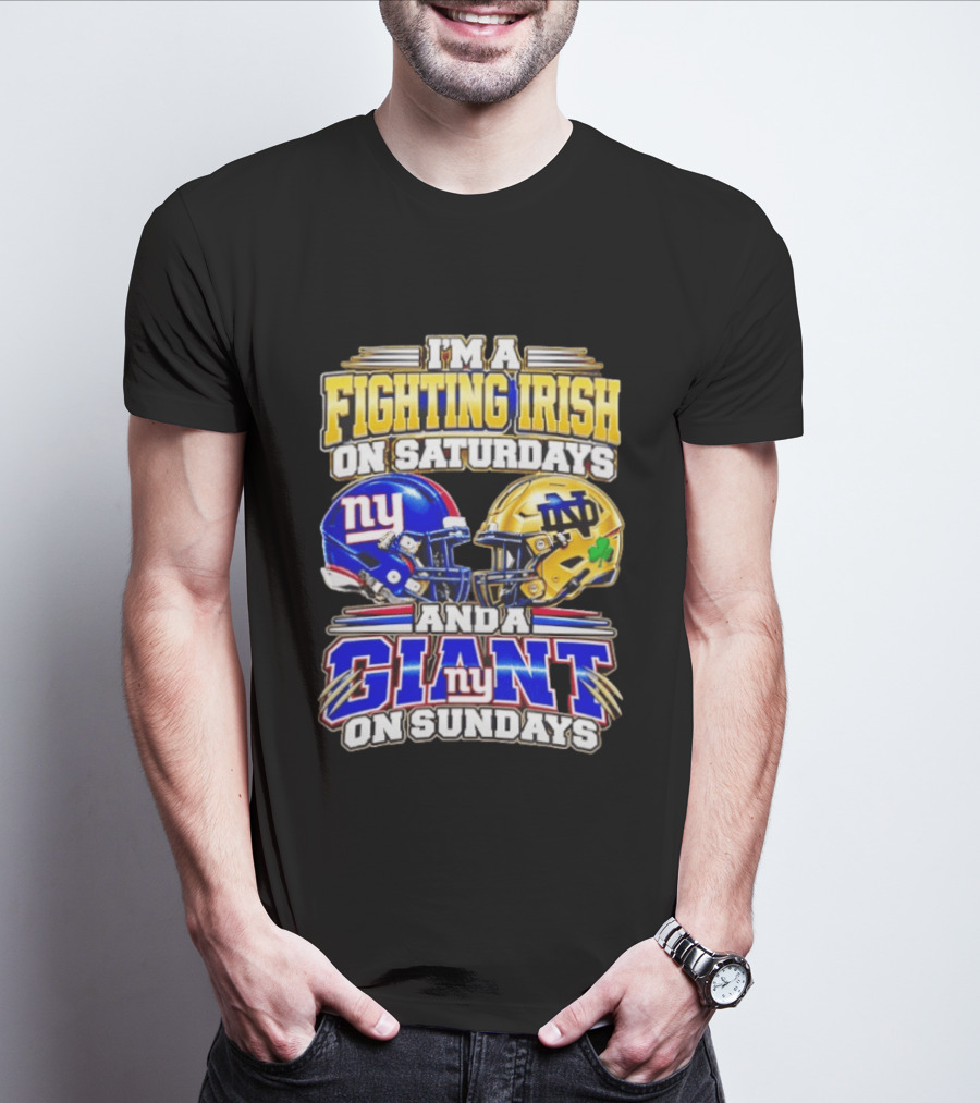 I'm A Fighting Irish On Saturdays And A Giant NY On Sundays Helmets T-Shirt