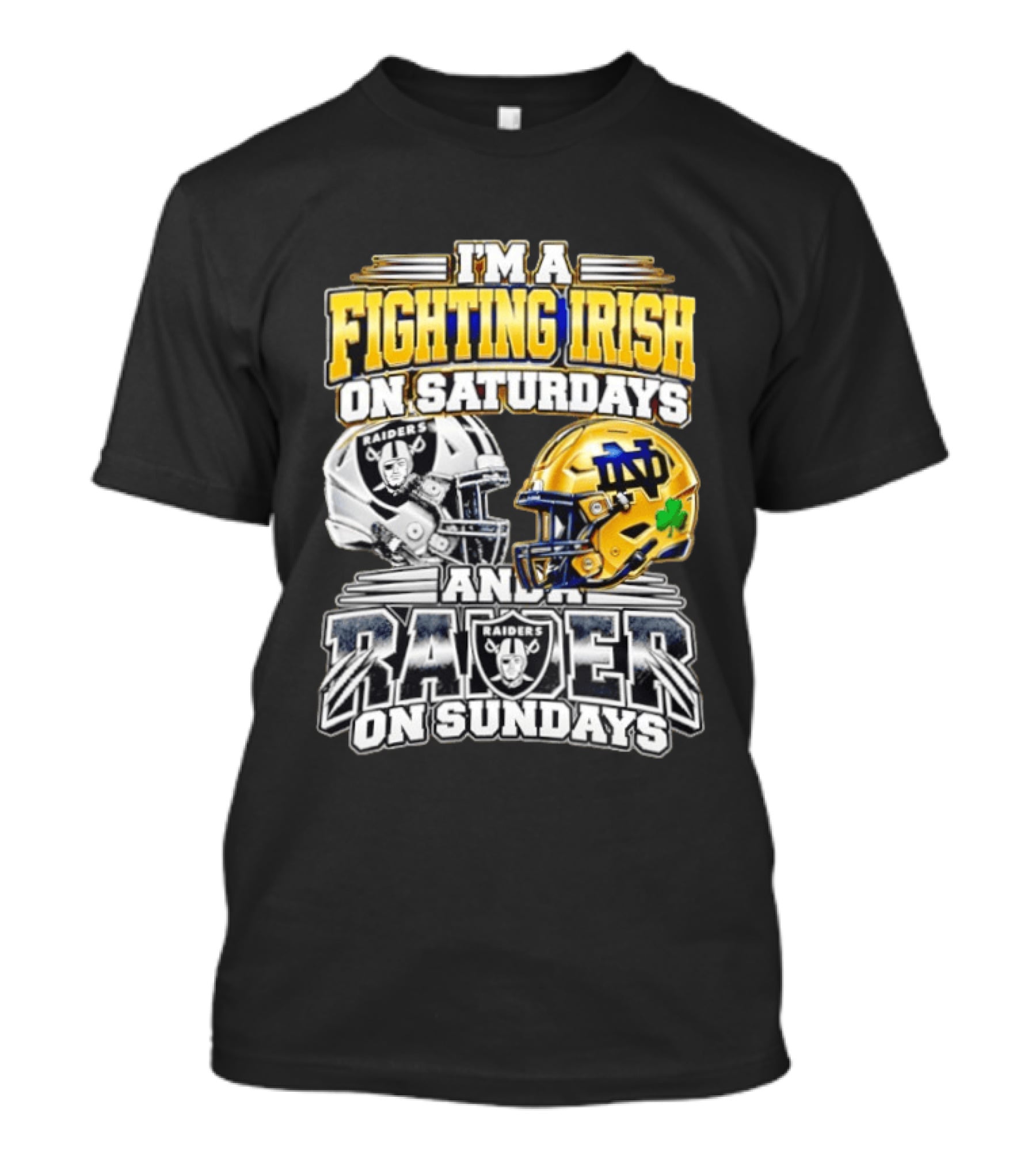 I'm A Fighting Irish On Saturdays And A Raider On Sundays T-Shirt