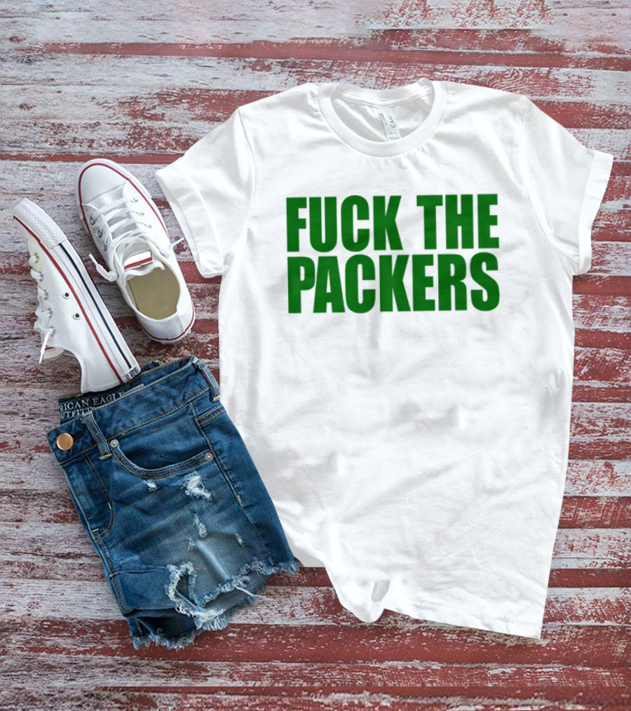 Fuck The Packers T-Shirt