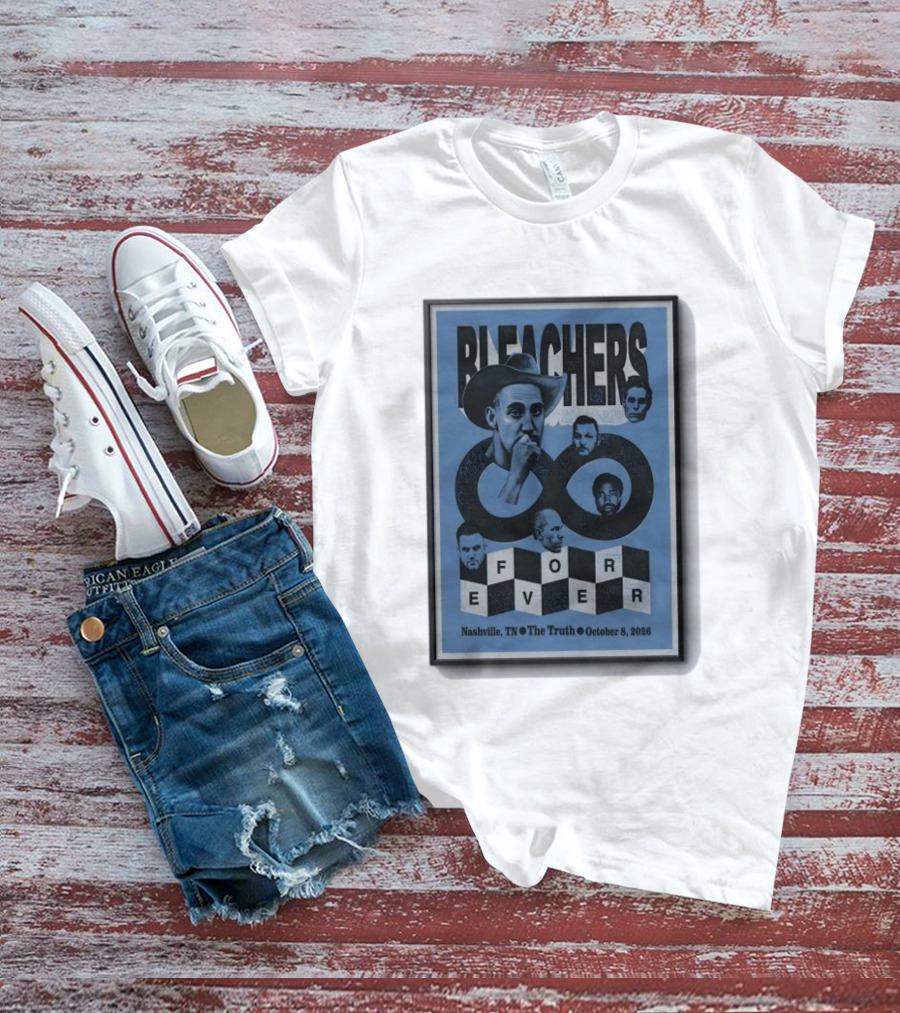 Bleachers Nashville TN The Truth Tour October 8 2026 Forever T-Shirt