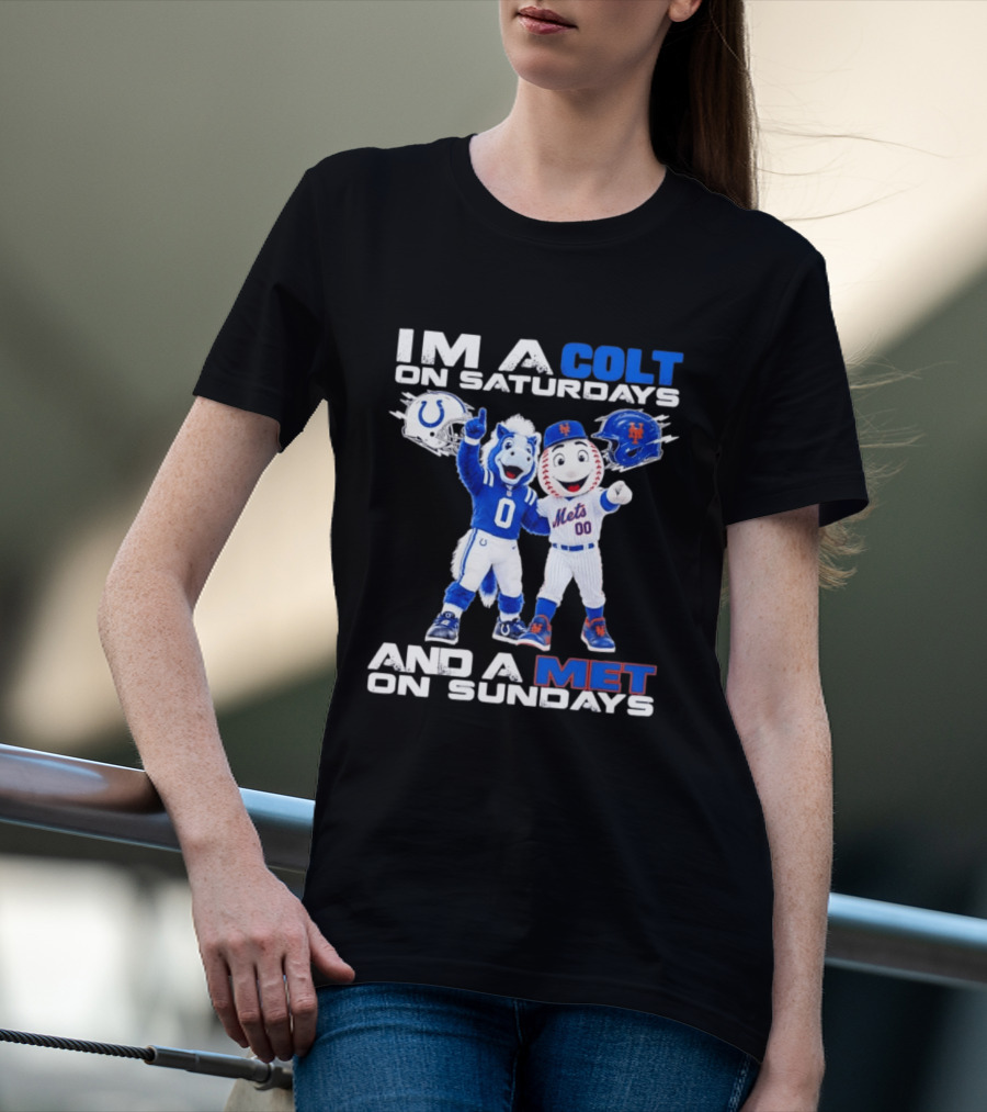 Im A Colt On Saturdays And A Met On Sundays Mascots Football Baseball T-Shirt
