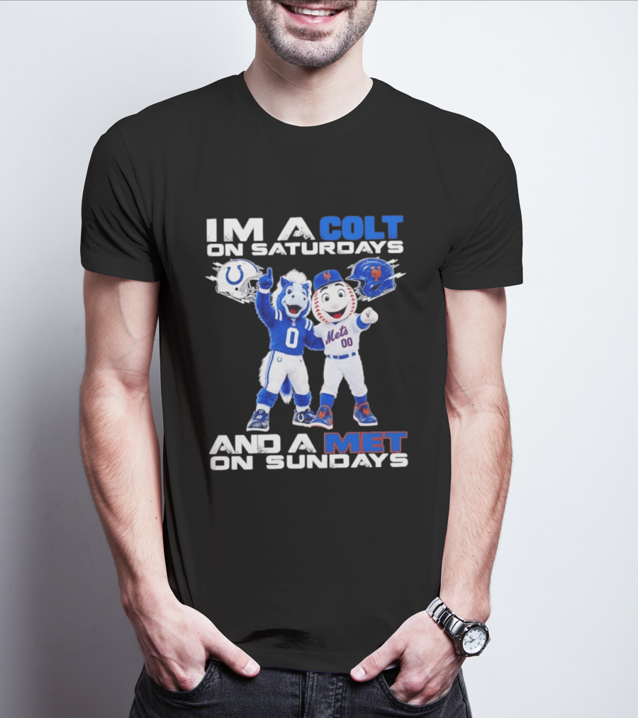 Im A Colt On Saturdays And A Met On Sundays Mascots Football Baseball T-Shirt