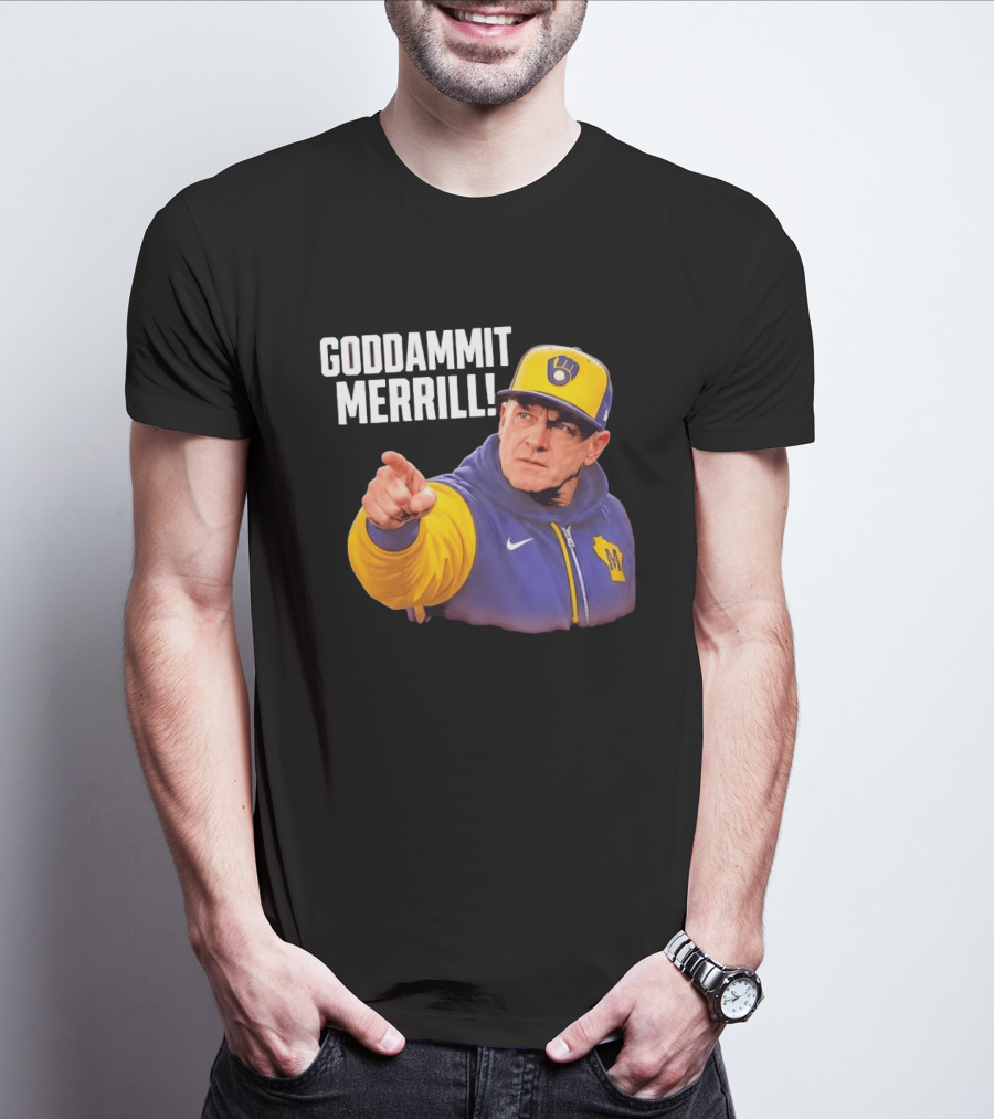 Goddammit Merrill Milwaukee Brewers MLB Fan T-Shirt