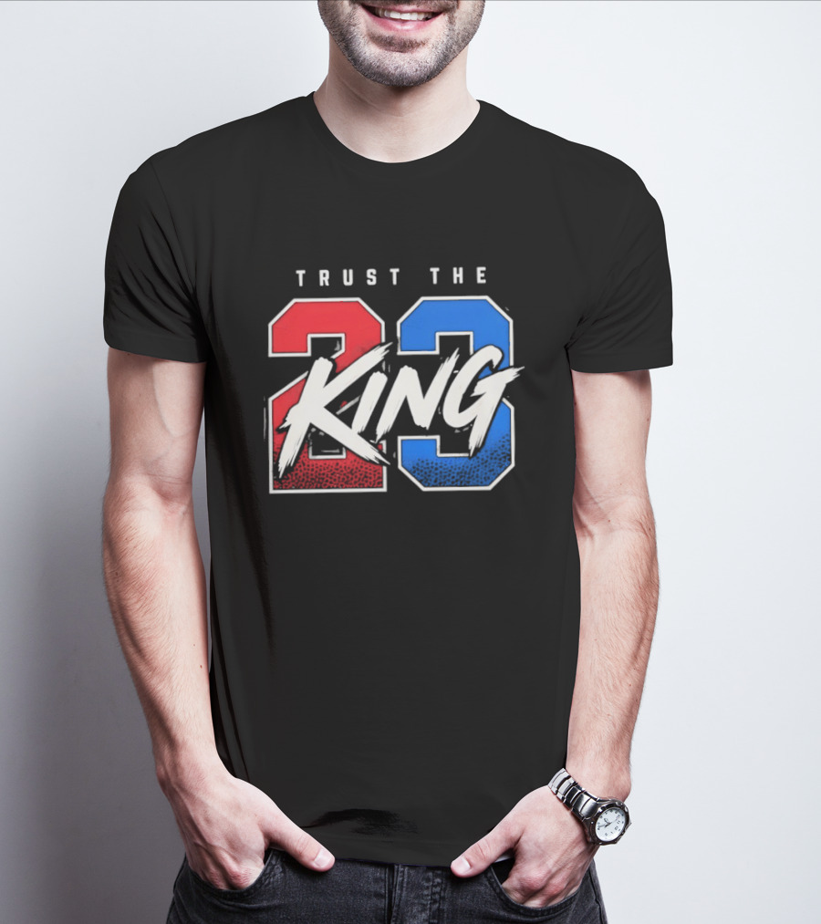 Trust The 23 King Philadelphia 76ers LeBron James Sixers T-Shirt