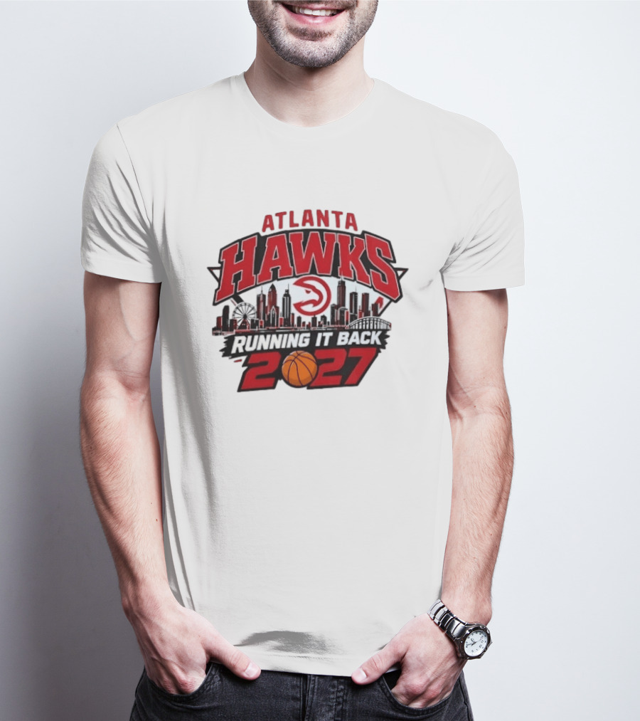 Atlanta Hawks Running It Back 2027 NBA Skyline Basketball T-Shirt