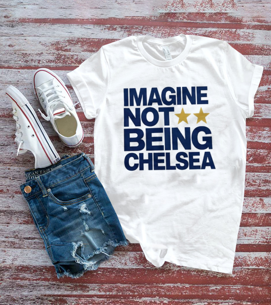 IMAGINE NOT BEING CHELSEA Two Stars Soccer Humor T-Shirt
