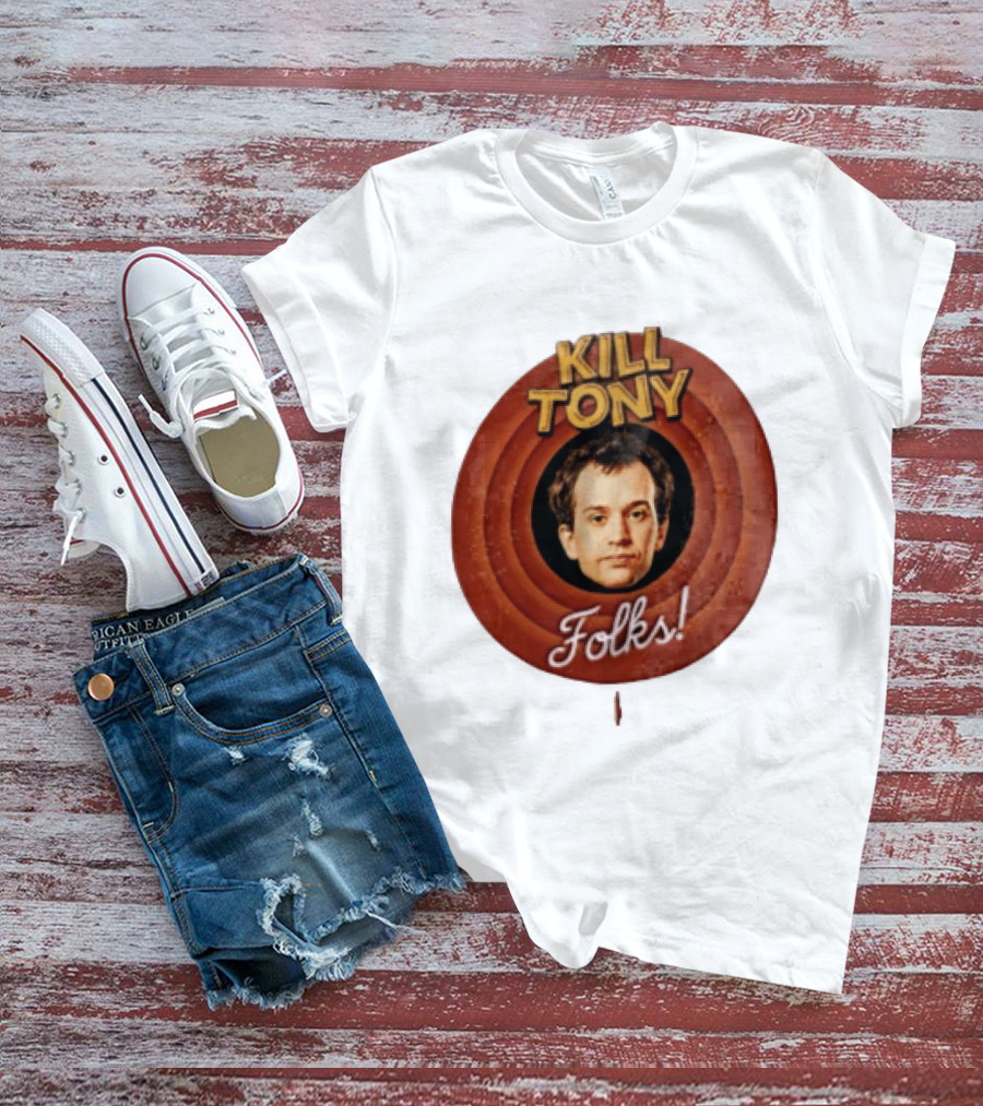 Kill Tony Folks Pat O'Neill Classic Cartoon T-Shirt