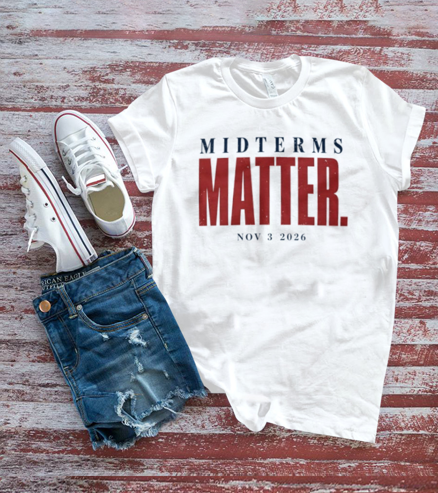 Midterms Matter Nov 3 2026 Election Awareness T-Shirt